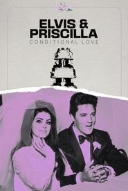 Elvis & Priscilla: Conditional Love