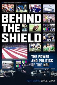 Behind the Shield: The Power & Politics of the NFL