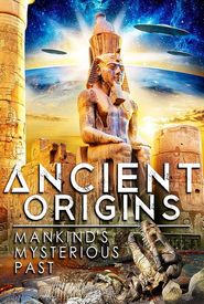 Ancient Origins: Mankind's Mysterious Past