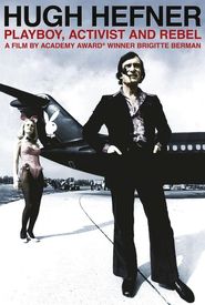 Hugh Hefner: Playboy, Activist and Rebel