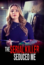 The Serial Killer Seduced Me