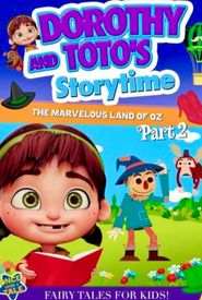 Dorothy and Toto's Storytime: The Marvelous Land of Oz Part 2