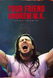 Your Friend Andrew W.K.