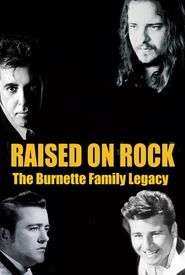 Raised on Rock - the Burnette Family Legacy