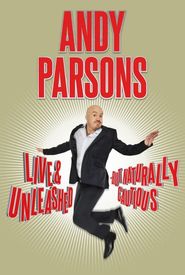 Andy Parsons: Live and Unleashed but Naturally Cautious