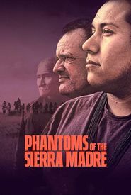 Phantoms of the Sierra Madre