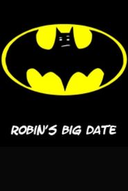 Robin's Big Date