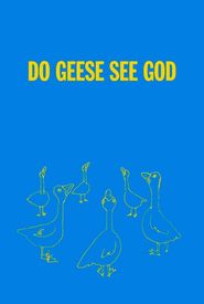 Do Geese See God?