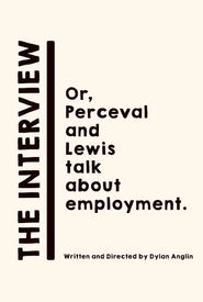 The Interview: Or, Perceval and Lewis talk about employment.