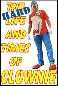 The HARD Life and Times of Clownie Volume 1