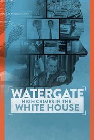 Watergate: High Crimes in the White House