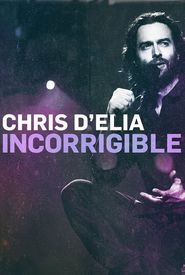 Chris D'Elia: Incorrigible