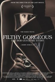 Filthy Gorgeous: The Bob Guccione Story