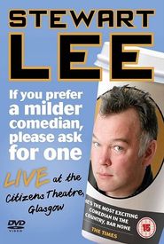 Stewart Lee: If You Prefer a Milder Comedian, Please Ask for One