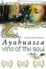 Ayahuasca: Vine of the Soul