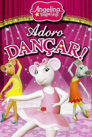 Angelina Ballerina: Love to Dance