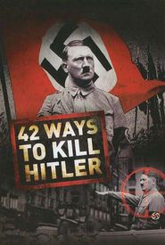 42 Ways to Kill Hitler