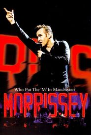 Morrissey: Who Put the M in Manchester