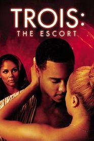 Trois 3: The Escort