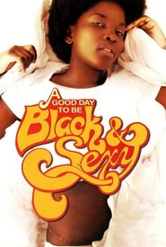 A Good Day to Be Black & Sexy