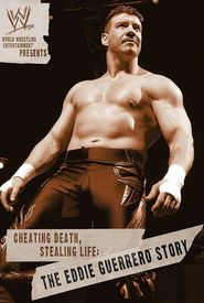 Cheating Death, Stealing Life: The Eddie Guerrero Story