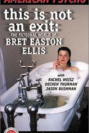 This Is Not an Exit: The Fictional World of Bret Easton Ellis