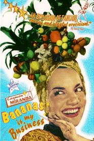 Carmen Miranda: Bananas Is My Business