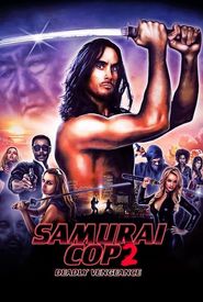 Samurai Cop 2: Deadly Vengeance