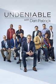 Undeniable with Dan Patrick