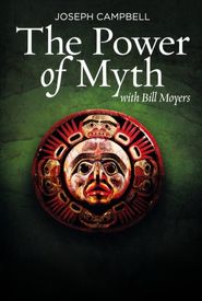 Joseph Campbell and the Power of Myth