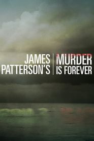 James Patterson's Murder Is Forever