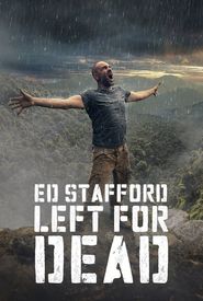 Ed Stafford: Left For Dead