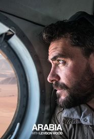 Arabia with Levison Wood