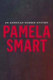 Pamela Smart: An American Murder Mystery