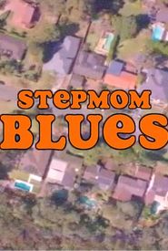 Stepmom Blues