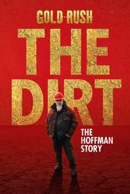 Gold Rush The Dirt: The Hoffman Story