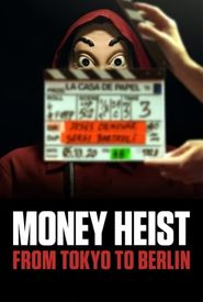 Money Heist: From Tokyo to Berlin