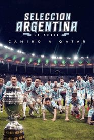 Selección Argentina, la serie - Camino a Qatar