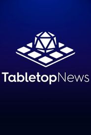 Tabletop News