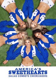 America's Sweethearts: Dallas Cowboys Cheerleaders