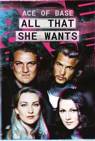 All That She Wants: The Unbelievable Story of Ace of Base