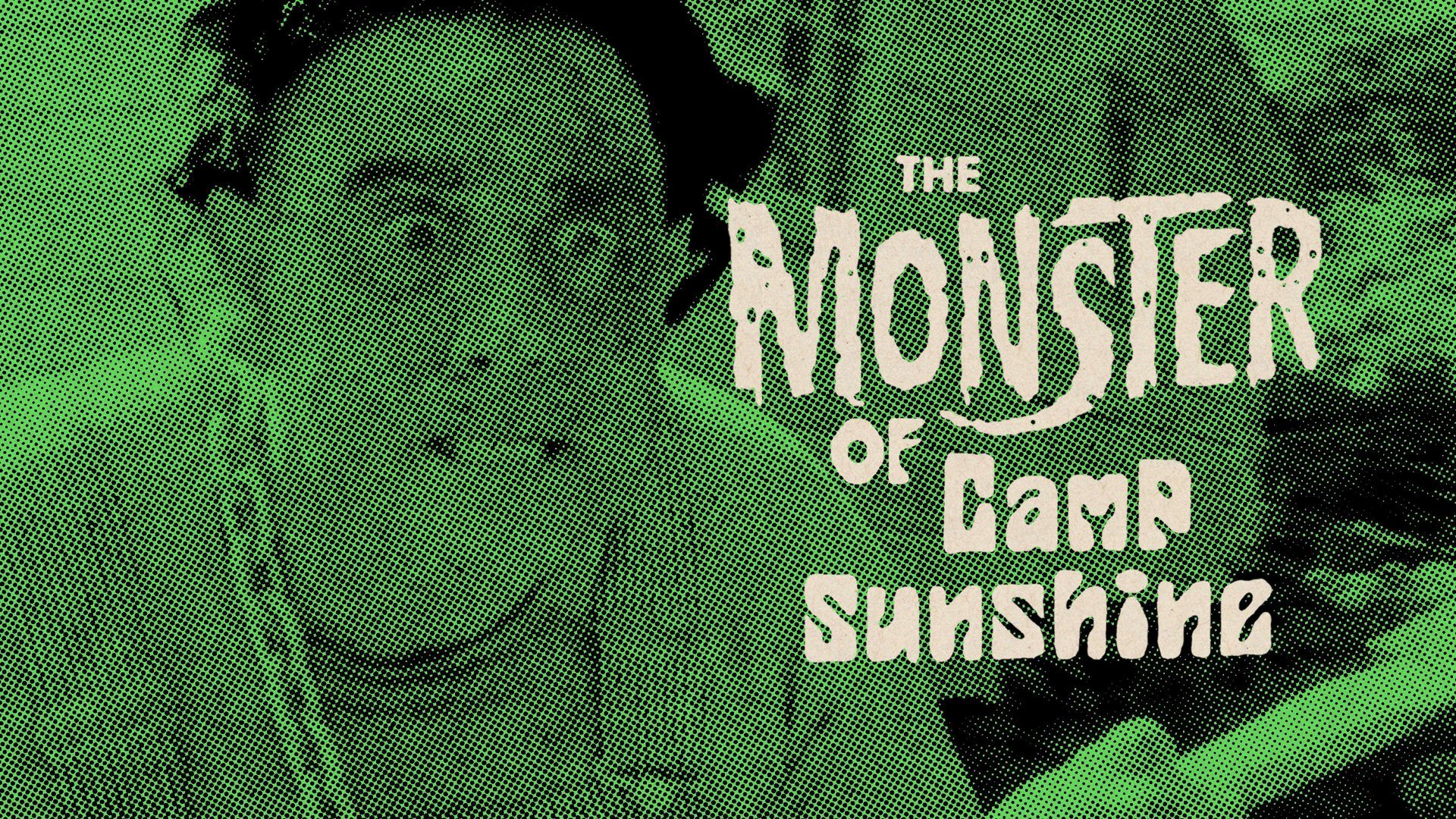 The Monster of Camp Sunshine or How I Learned to Stop Worrying and Love Nature background