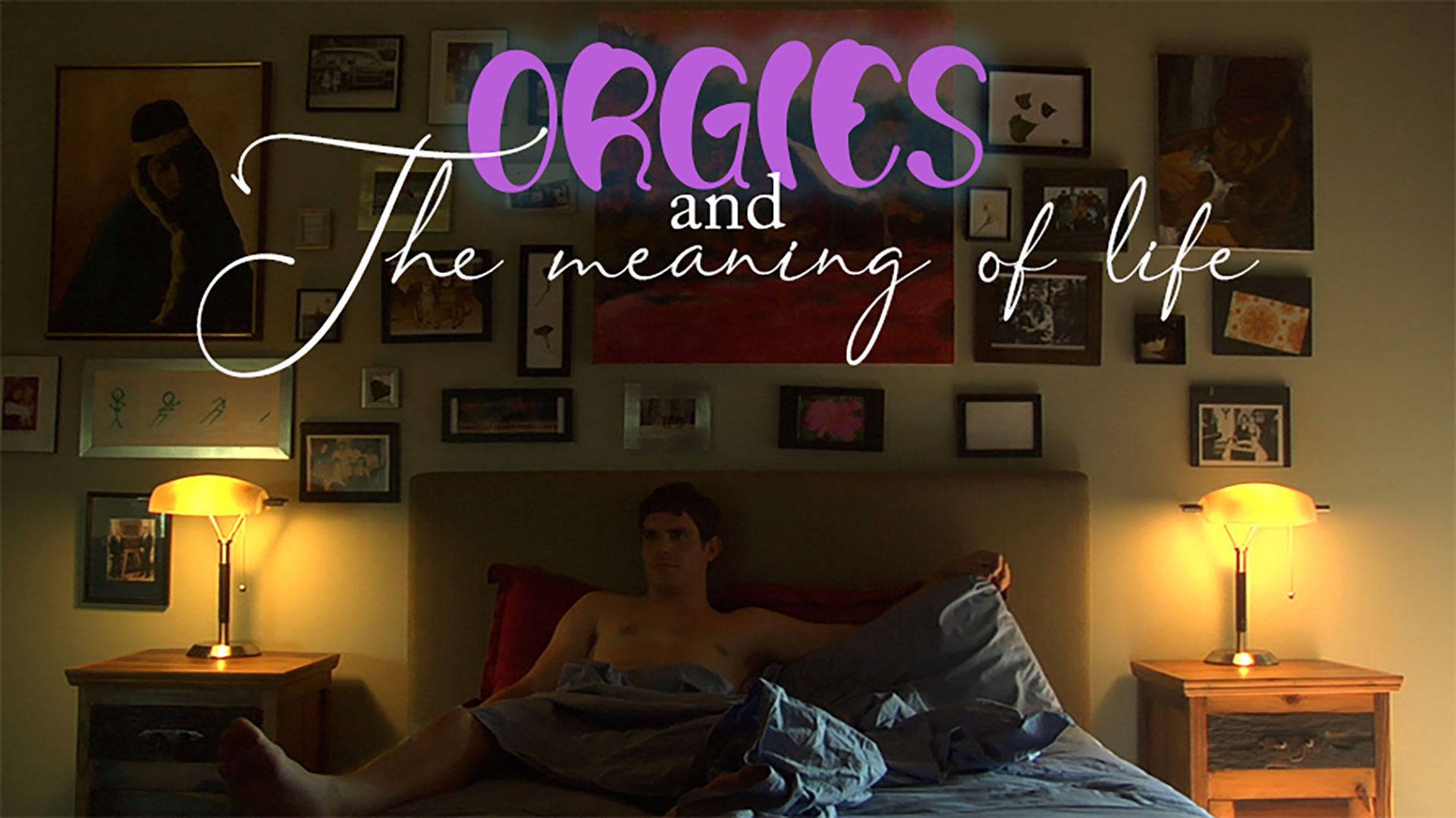 Orgies and the Meaning of Life background