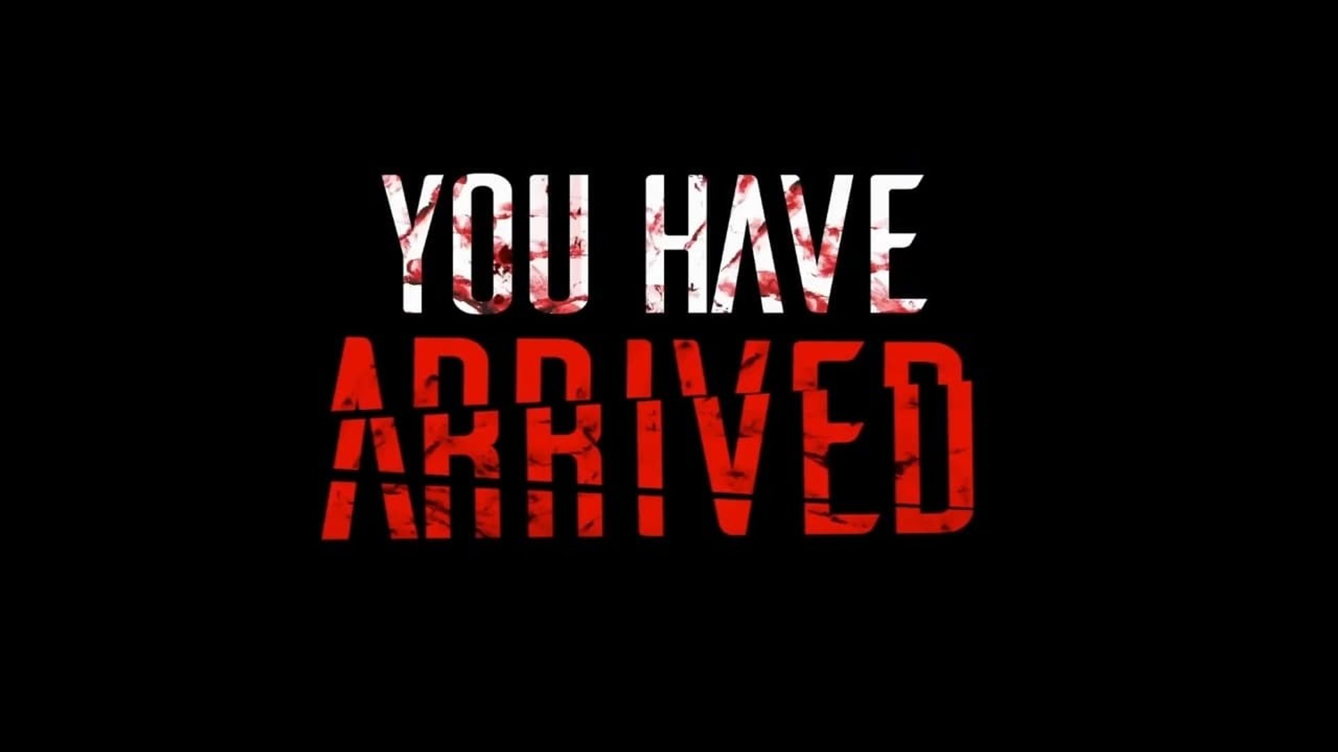 You Have Arrived background