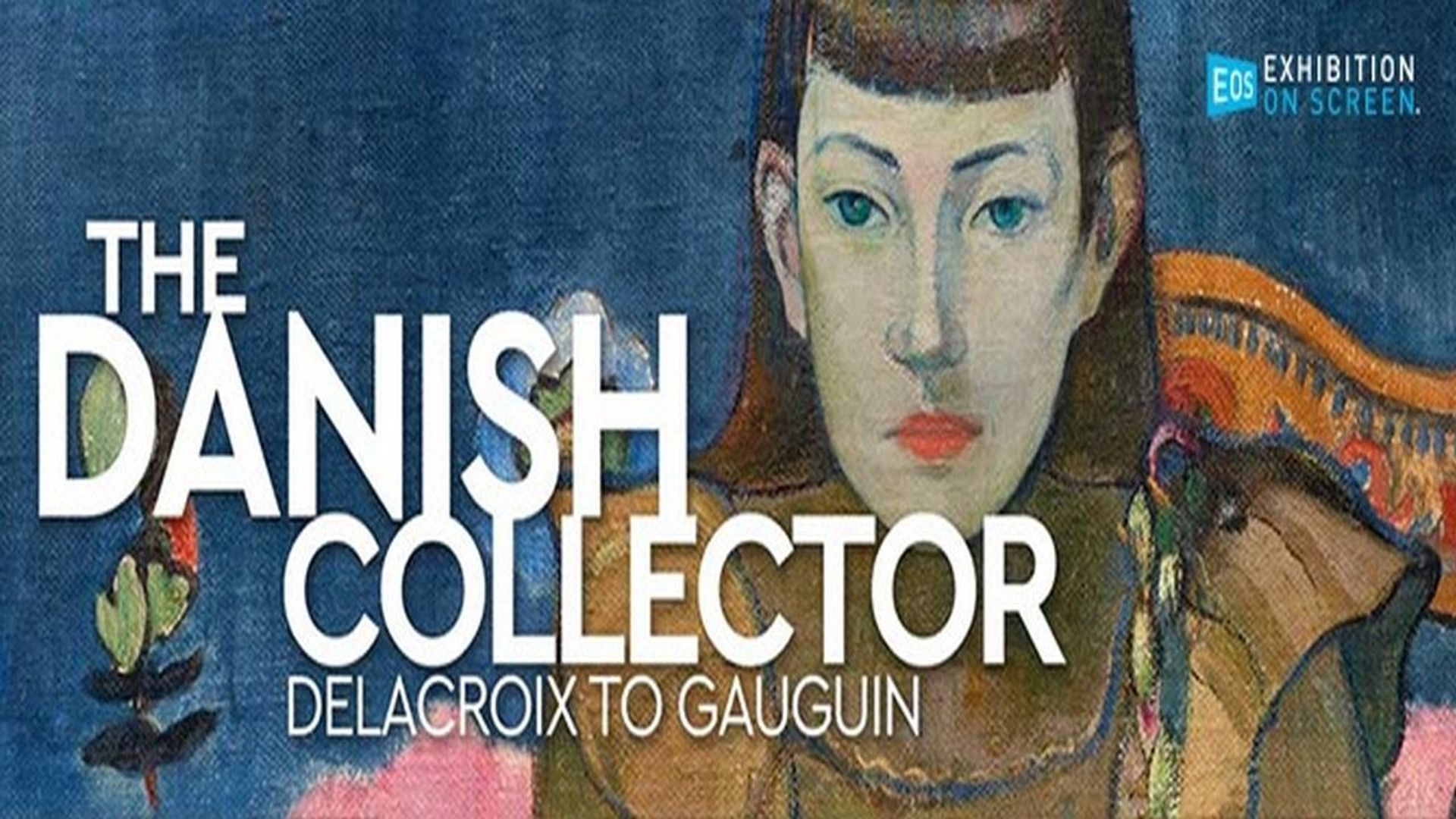 Exhibition On Screen: The Danish Collector - Delacroix To Gauguin background