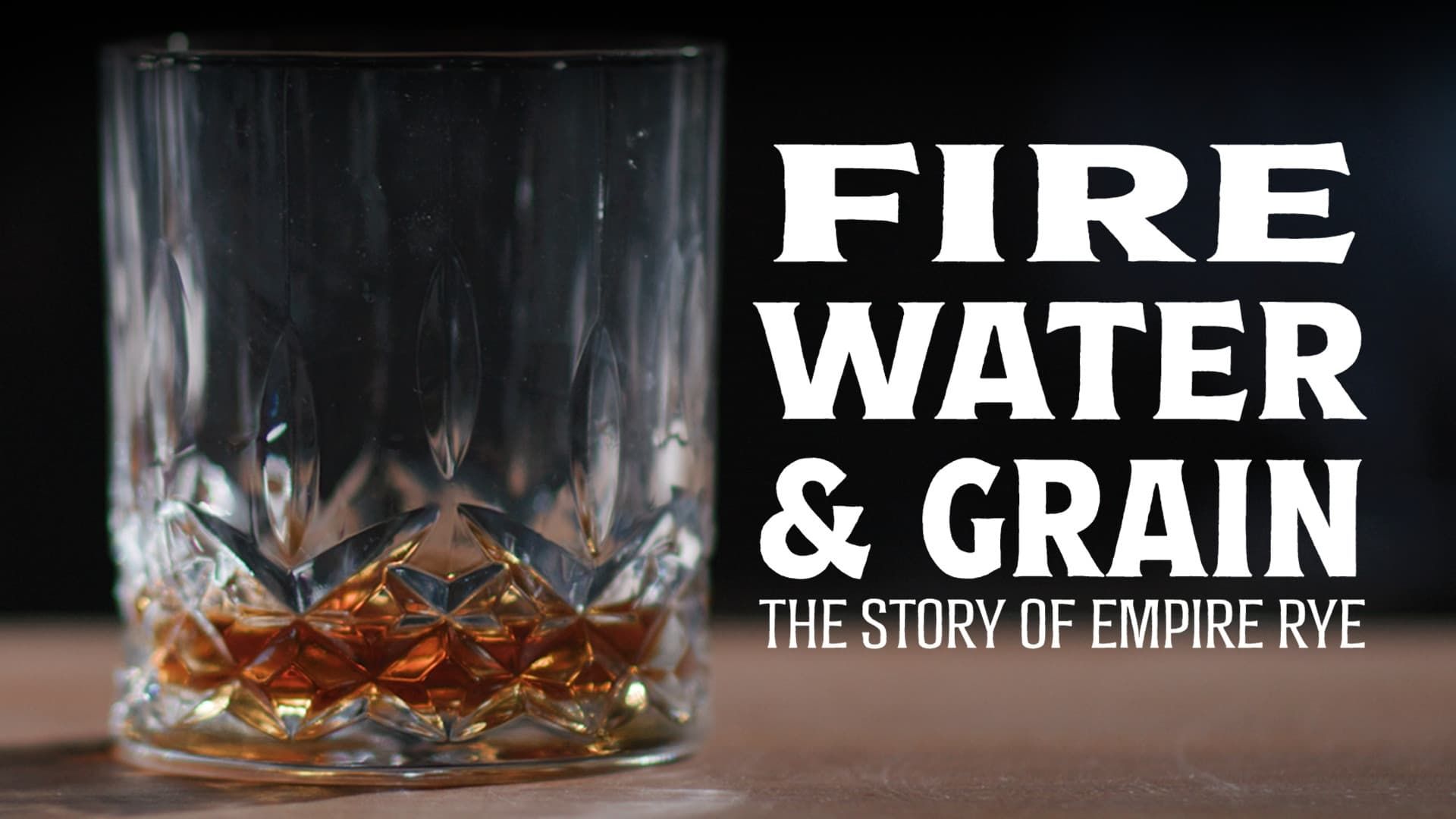 Fire, Water & Grain: The Story of Empire Rye background