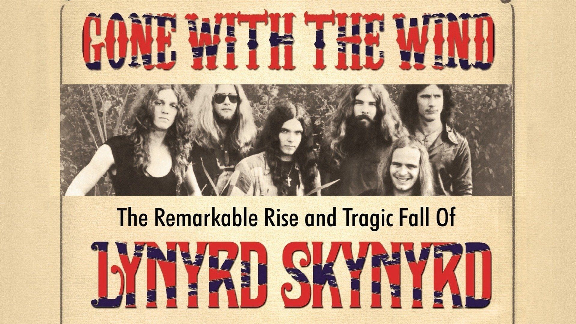 Gone with the Wind: The Remarkable Rise and Tragic Fall of Lynyrd Skynyrd background