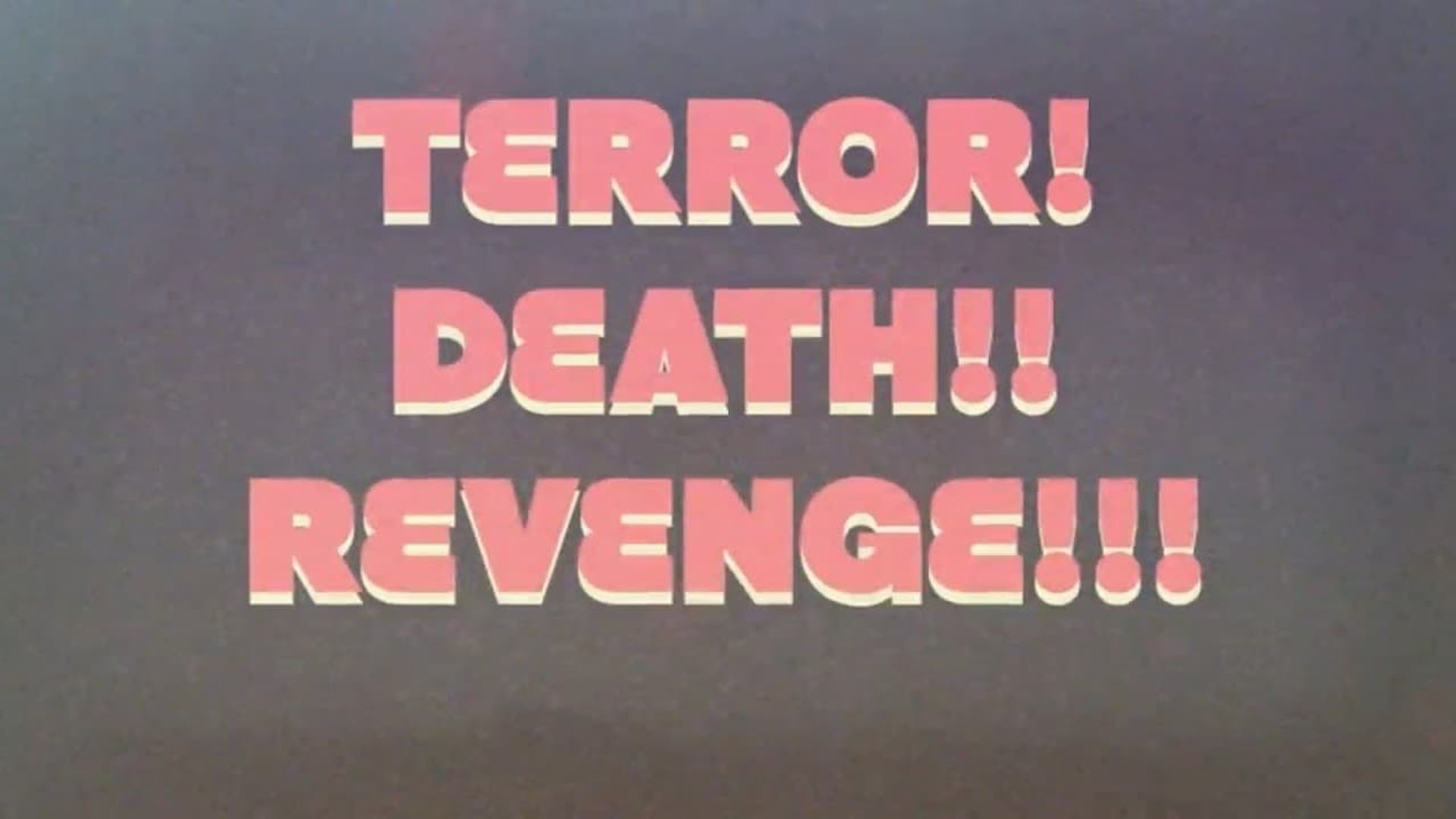 Terror! Death! Revenge! background