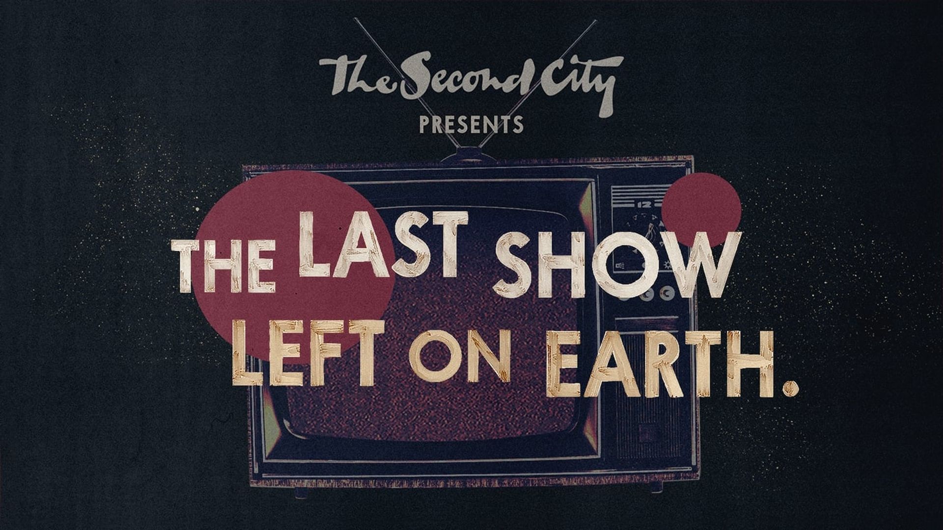 The Second City Presents: The Last Show Left on Earth background