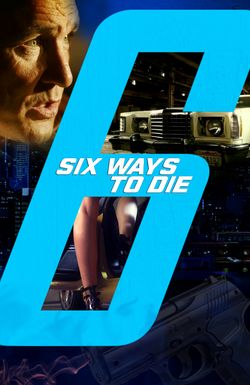 6 Ways to Die